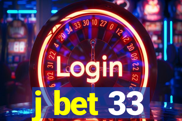 j bet 33